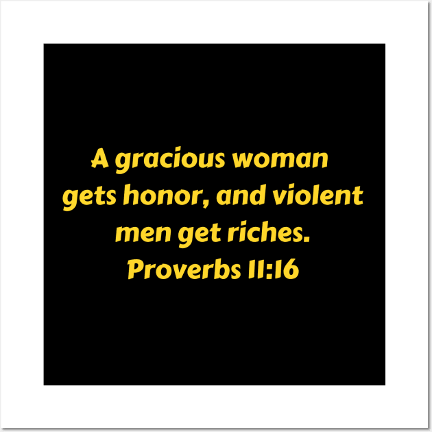 Bible Verse Proverbs 11:16 Wall Art by Prayingwarrior